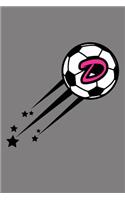 D Monogram Initial Soccer Journal: Soccer Star College Rule Blank Lined Notebook Journal