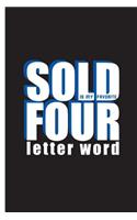 Sold Is My Favorite Four Letter Word