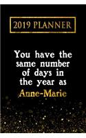 2019 Planner: You Have the Same Number of Days in the Year as Anne-Marie: Anne-Marie 2019 Planner