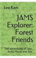 Jams Explorer: Forest Friends: The Adventures of Jack, Anna, Marie and Sox(1 Jams Adventures)
