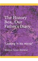 The History Box...Our Father's Diary