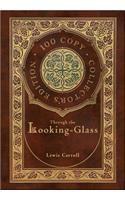 Through the Looking-Glass (100 Copy Collector's Edition)