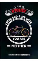 I Am a Cyclist I Fear God and My Wife You Are Neither