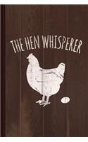 The Hen Whisperer Chicken Farmer Journal Notebook: Blank Lined Ruled for Writing 6x9 110 Pages