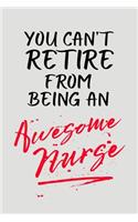 You Can't Retire from Being an Awesome Nurse