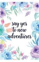 Say Yes to New Adventures