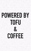 Powered by Tofu and Coffee: A 6x9 Inch Matte Softcover Journal Notebook with 120 Blank Lined Pages and a Funny Caffeine Loving Cover Slogan