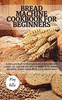 Bread Machine Cookbook for Beginners