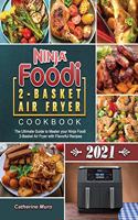 Ninja Foodi 2-Basket Air Fryer Cookbook 2021