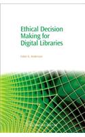Ethical Decision Making for Digital Libraries