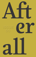Afterall Autumn/Winter 2020: Autumn/Winter 2020, Issue 50 (Afterall, 50)