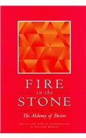 Fire in the Stone: The Alchemy of Desire