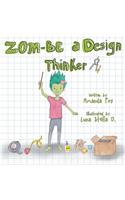 Zom-Be a Design Thinker!