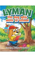 Lyman The Dog Who Went To School