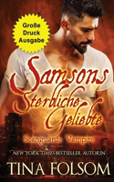 Samsons Sterbliche Geliebte (Große Druckausgabe): (1 Scanguards Vampire)