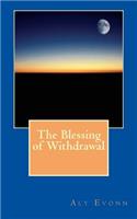 Blessing of Withdrawal