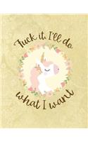Fuck It, I'll Do What I Want: A Sweary Bullet Journal 8.5 X 11 Notebook Planner Organizer