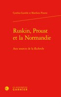 Ruskin, Proust Et La Normandie
