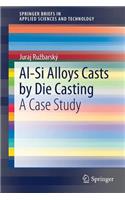 Al-Si Alloys Casts by Die Casting