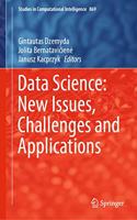 Data Science: New Issues, Challenges and Applications: (869 Studies in Computational Intelligence)