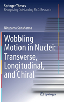 Wobbling Motion in Nuclei: Transverse, Longitudinal, and Chiral