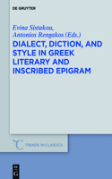Dialect, Diction, and Style in Greek Literary and Inscribed Epigram