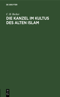 Kanzel im Kultus des alten Islam