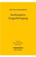 Konfrontative Zeugenbefragung: Vorgaben des Art. 6 Abs. 3 lit. d EMRK für das deutsche Strafverfahren(7 Freiburger Rechtswissenschaftliche Abhandlungen)