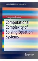 Computational Complexity of Solving Equation Systems