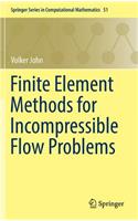 Finite Element Methods for Incompressible Flow Problems