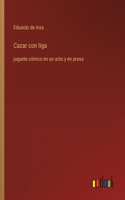 Cazar con liga
