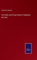 The Public and Private History of Napoleon the Third