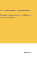 Pensées et réflexions morales et politiques du comte de Ficquelmont