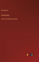 Pyrotechny: The Art of Making Fireworks
