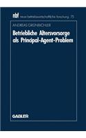 Betriebliche Altersvorsorge als Principal-Agent-Problem