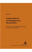 Studienabbruch an Paedagogischen Hochschulen