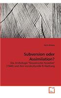 Subversion oder Assimilation?