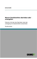 Warum Gesellschaften überleben oder untergehen: Faktoren, die über das Überleben oder den Untergang von Gesellschaften entscheiden(German)
