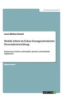 Mobile Arbeit im Fokus lösungsorientierter Personalentwicklung