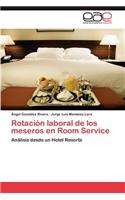 Rotacion Laboral de Los Meseros En Room Service