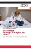 Evaluación neuropsicológica en niños