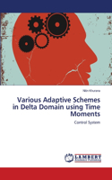 Various Adaptive Schemes in Delta Domain using Time Moments