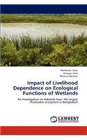 Impact of Livelihood Dependence on Ecological Functions of Wetlands