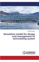 Simulation model for design and management of recirculating system