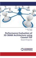 Performance Evaluation of 3D SRAM Architecture using Coaxial TSV