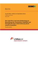 Der Cash-flow und seine Bedeutung zur Beurteilung der finanziellen Stabilität und Ertragskraft einer Unternehmung durch externe Analytiker