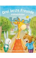 Drei beste Freunde: Stadtgeschichten