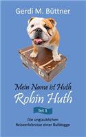 Mein Name ist Huth, Robin Huth