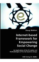 Internet-based Framework for Empowering Social Change- An Application of the Principles and Methodologies of Human Systems Design