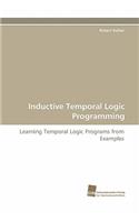 Inductive Temporal Logic Programming